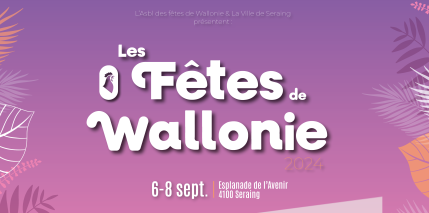 Les Fêtes de Wallonie seront de retour à Seraing les 6, 7 et 8 septembre !
