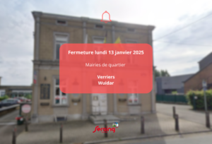 Fermeture des Mairie de quartier des Verriers et Wuidar ce lundi 13 janvier